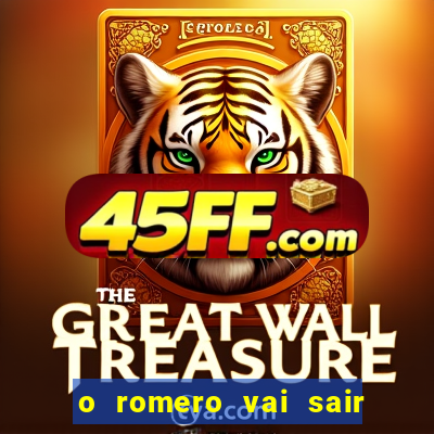 o romero vai sair do corinthians